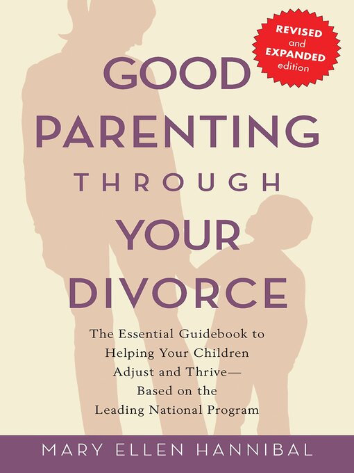Title details for Good Parenting Through Your Divorce by Mary Ellen Hannibal - Wait list